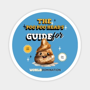 The Poo Poo Head 's guide to world domination, PooPoo Head fun watercolor poop, poop emoji Magnet